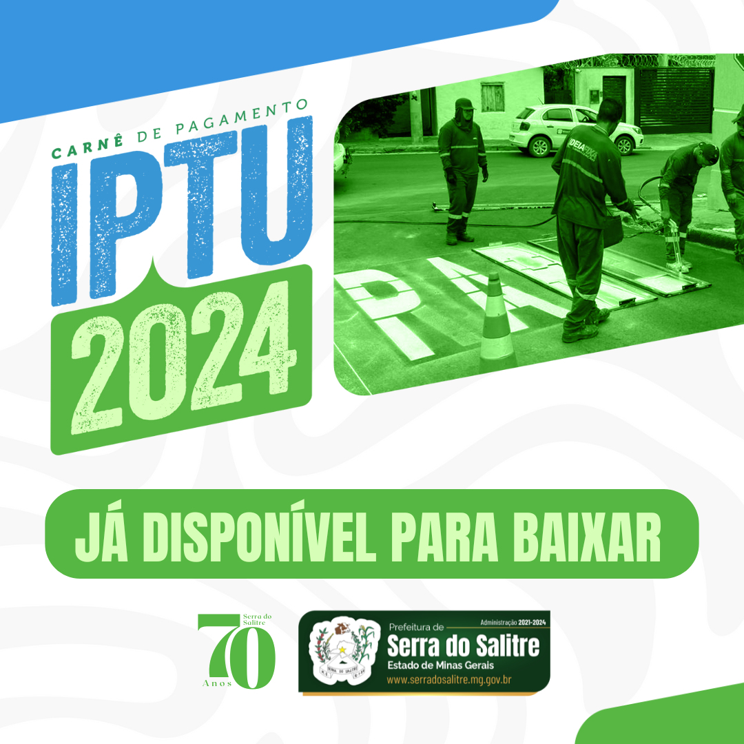 IPTU 2024: Baixe seu boleto agora e contribua para o progresso de Serra do Salitre!